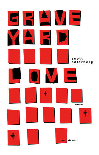 Scott Adlerberg. Graveyard Love (eBook)