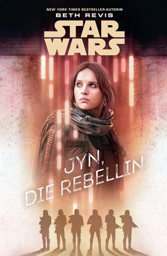 Beth  Revis. Star Wars: Jyn, die Rebellin