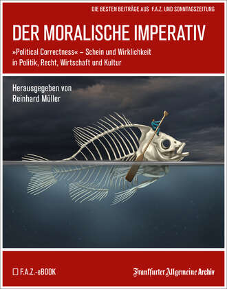 Frankfurter Allgemeine  Archiv. Der moralische Imperativ