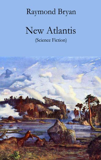 Raymond Bryan. New Atlantis
