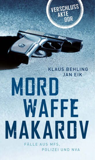 Klaus  Behling. Mordwaffe Makarov