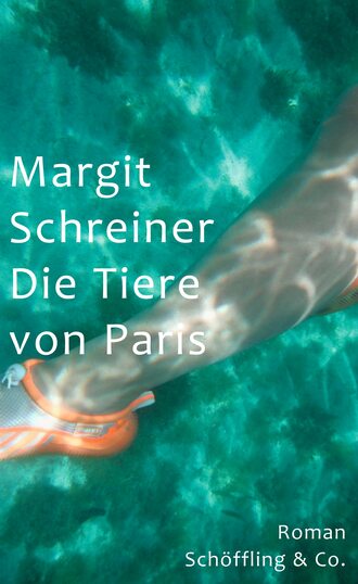 Margit Schreiner. Die Tiere von Paris