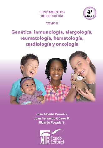 Juan Fernando G?mez R.. Pediatr?a tomo II: gen?tica, inmunolog?a, alergolog?a, reumatolog?a, hematolog?a, cardiolog?a y oncolog?a, 4a Ed.