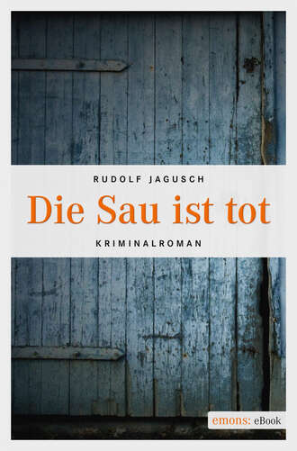 Rudolf Jagusch. Die Sau ist tot