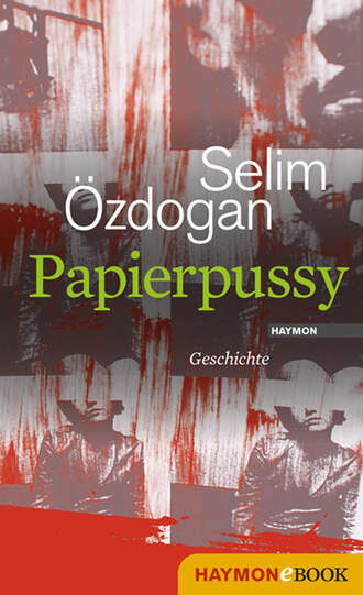 Selim  Ozdogan. Papierpussy