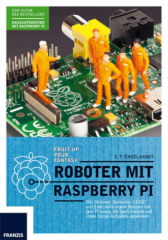 E. F.  Engelhardt. Roboter mit Raspberry Pi