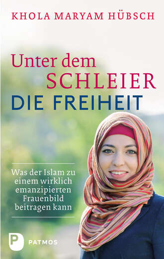 Khola Maryam  Hubsch. Unter dem Schleier die Freiheit