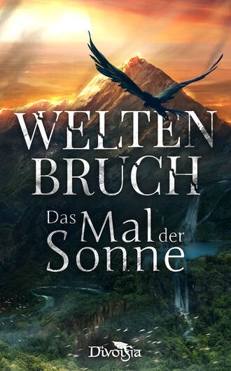 Oliver Alraun. Weltenbruch - Das Mal der Sonne