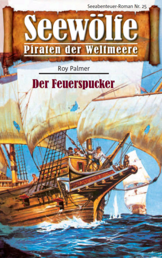 Roy Palmer. Seew?lfe - Piraten der Weltmeere 25