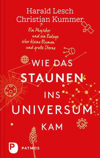 Harald Lesch. Wie das Staunen ins Universum kam