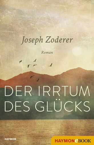 Joseph Zoderer. Der Irrtum des Gl?cks