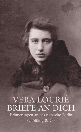 Vera Louri?. Briefe an Dich