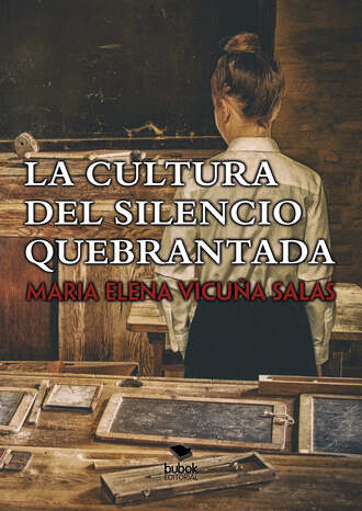 Maria Elena Vicuna Salas. La cultura del silencio quebrantada