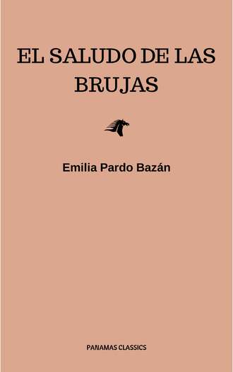 Emilia Pardo Baz?n. El saludo de las brujas