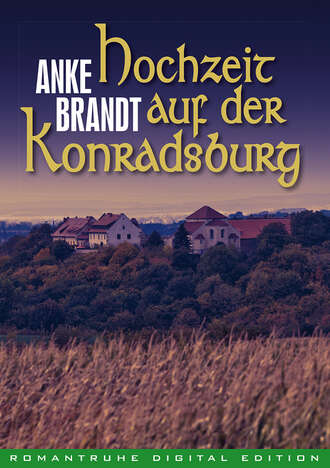Anke Brandt. Hochzeit auf der Konradsburg