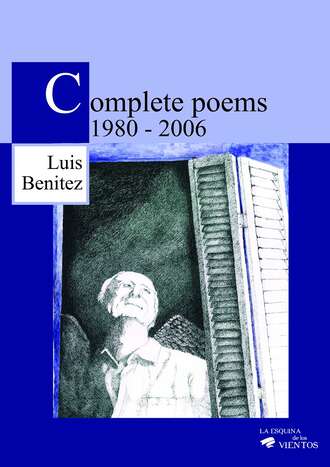 Luis Benitez. Complete poems: 1980-2006