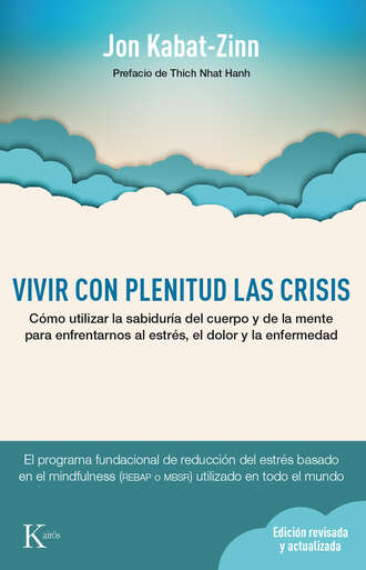 Jon Kabat-Zinn. Vivir con plenitud las crisis