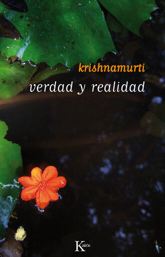 Jiddu Krishnamurti. Verdad y realidad