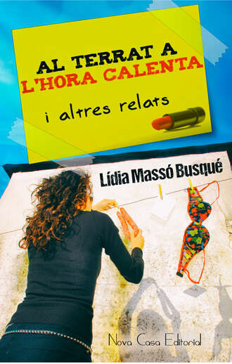 L?dia Mass? . Al terrat a l'hora calenta i altres relats