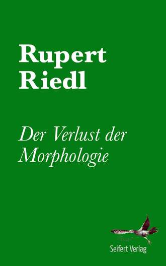 Rupert Riedl. Der Verlust der Morphologie