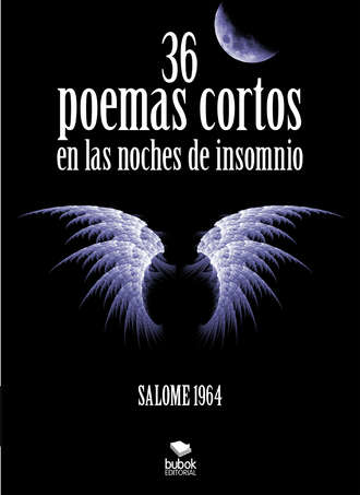 Salome 1964. 36 poemas cortos en la noche de insomnio