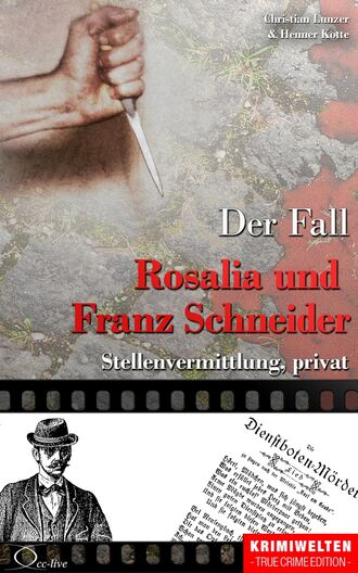 Christian Lunzer. Der Fall Rosalia und Franz Schneider