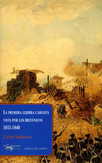 Carlos Santacara. La primera guerra carlista vista por los brit?nicos, 1833-1840