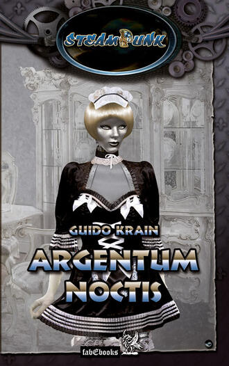 Guido Krain. SteamPunk 3: Argentum Noctis