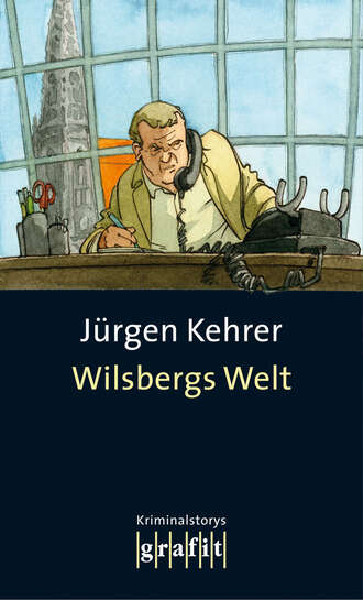 J?rgen Kehrer. Wilsbergs Welt