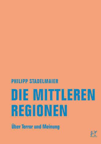 Philipp Stadelmaier. Die mittleren Regionen