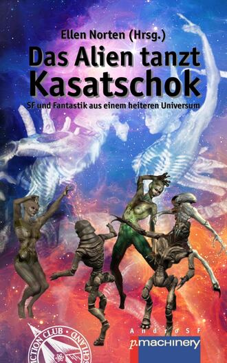 Группа авторов. Das Alien tanzt Kasatschok