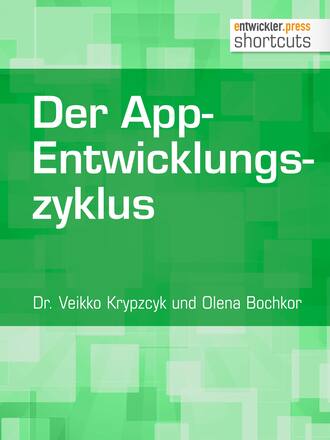 Dr. Veikko Krypzcyk. Der App-Entwicklungszyklus