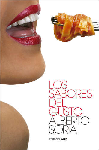 Alberto Soria. Los sabores del gusto