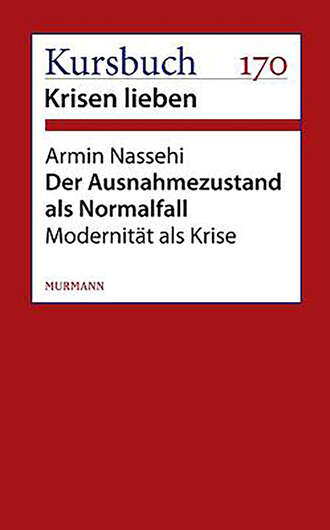 Armin Nassehi. Der Ausnahmezustand als Normalfall