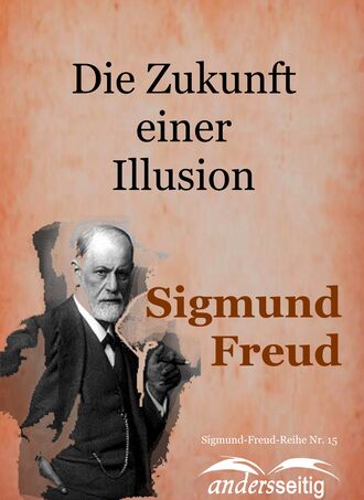 Зигмунд Фрейд. Die Zukunft einer Illusion