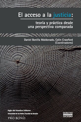 Scott Cummings D.. El acceso a la justicia: teor?a y pr?ctica desde una perspectiva comparada