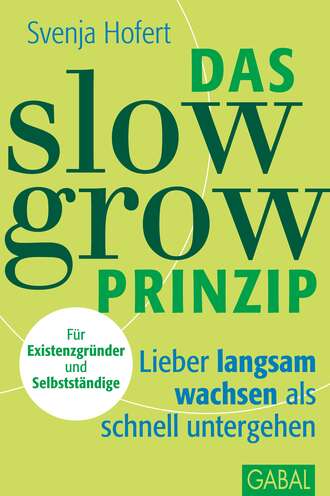Svenja Hofert. Das Slow-Grow-Prinzip