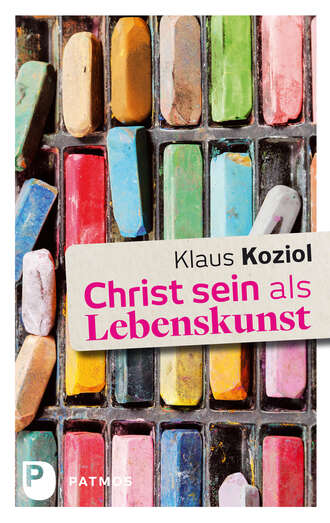 Klaus Koziol. Christ sein als Lebenskunst