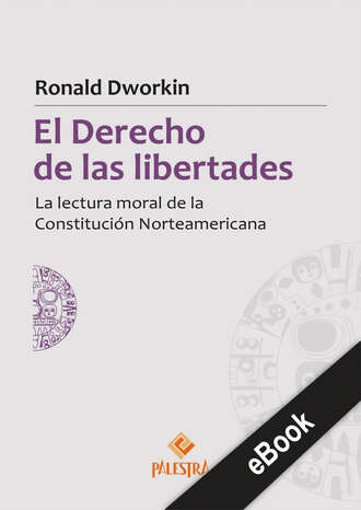 Ronald  Dworkin. El derecho de las libertades
