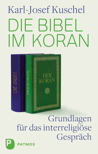 Karl-Josef Kuschel. Die Bibel im Koran