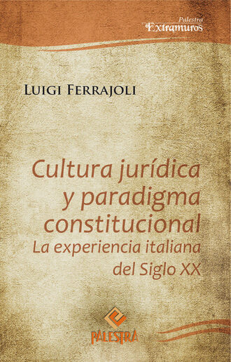Luigi Ferrajoli. Cultura jur?dica y paradigma constitucional