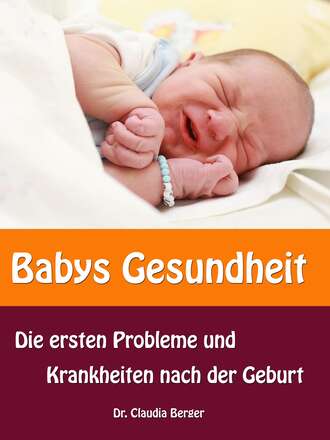 Dr. Claudia Berger. Babys Gesundheit