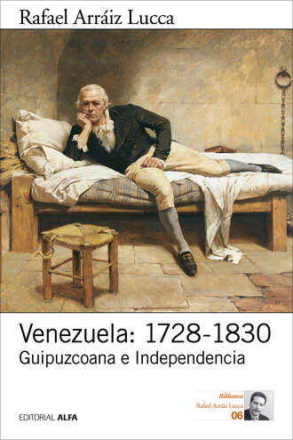 Rafael Arr?iz Lucca. Venezuela: 1728-1830