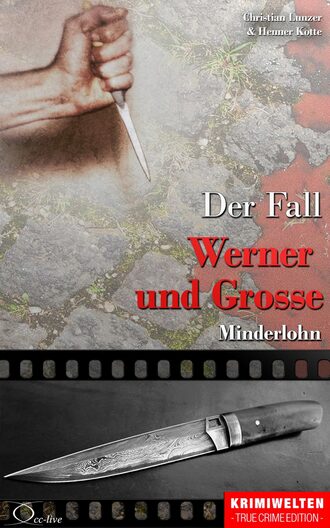 Christian Lunzer. Der Fall Werner und Grosse
