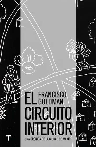 Francisco  Goldman. El circuito interior