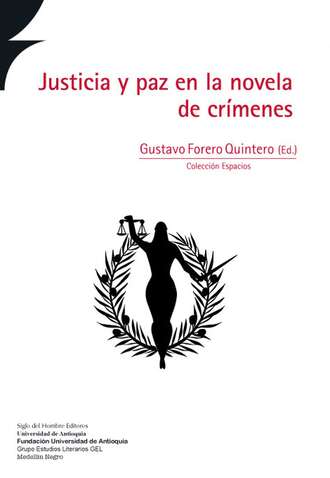 Gustavo Forero Quintero. Justicia y paz en la novela de cr?menes