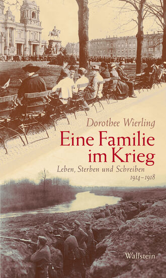 Dorothee Wierling. Eine Familie im Krieg