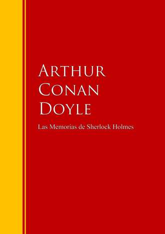 Артур Конан Дойл. Las Memorias de Sherlock Holmes