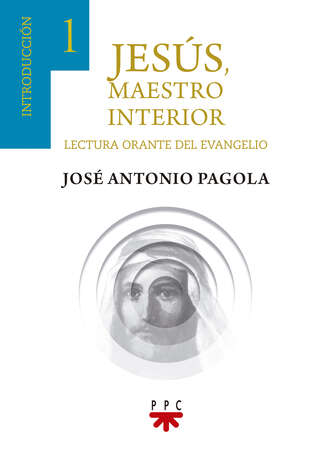 Jos? Antonio Pagola. Jes?s, maestro interior