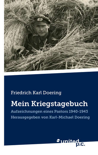 Karl-Michael Doering. Friedrich Karl Doering: Mein Kriegstagebuch